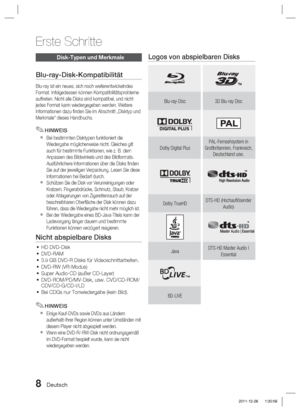 Page 1648 Deutsch
Erste Schritte
Disk-Typen und Merkmale
Blu-ray-Disk-Kompatibilität
Blu-ray ist ein neues, sich noch weiterentwickelndes 
Format. Infolgedessen können Kompatibilitätsprobleme 
auftreten. Nicht alle Disks sind kompatibel, und nicht 
jedes Format kann wiedergegeben werden. Weitere 
Informationen dazu ﬁ nden Sie im Abschnitt „Disktyp und 
Merkmale“ dieses Handbuchs.
HINWEIS
Bei bestimmten Disktypen funktioniert die 
Wiedergabe möglicherweise nicht. Gleiches gilt 
auch für bestimmte Funktionen, wie...