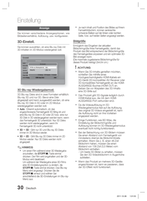 Page 18630 Deutsch
Einstellung
Anzeige
Sie können verschiedene Anzeigeoptionen, wie  
Bildseitenverhältnis, Auﬂ ösung, usw. konﬁ gurieren.
3D-Einstell.
Sie können auswählen, ob eine Blu-ray Disk mit 
3D-Inhalten im 3D-Modus wiedergeben soll.
Einstell.Anzeige
Audio
Netzwerk
System
Sprache
Sicherheit
Allgemein
Unterstützung
3D-Einstell.
HDMI-Deep Color  : Auto
3D-Einstell.
> Beweg.    " Eingabe    ' Zurück
3D Blu-ray-Wiedergabemod.  : Auto
Bildgröße : 55  Zoll
3D Blu-ray-Wiedergabemod.
3D Blu-ray Disks...