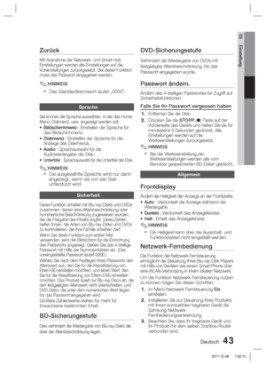 Page 199Deutsch 43
03 Einstellung
Zurück
Mit Ausnahme der Netzwerk- und Smart Hub 
Einstellungen werden alle Einstellungen auf die 
Voreinstellungen zurückgesetzt. Bei dieser Funktion 
muss das Passwort eingegeben werden.
HINWEIS
Das Standardkennwort lautet „0000“.Sprache
Sie können die Sprache auswählen, in der das Home-
Menü, Diskmenü, usw. angezeigt werden soll.
Bildschirmmenü : Einstellen der Sprache für 
das Bildschirmmenü.
Diskmenü : Einstellen der Sprache für die 
Anzeige des Diskmenüs.
Audio :...