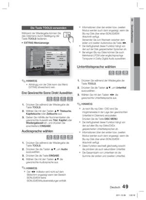 Page 205Deutsch 49
04 Grundfunktionen
Die Taste TOOLS verwenden
Während der Wiedergabe können Sie 
das Diskmenü durch Betätigung der 
Taste TOOLS bedienen.EXTRAS Menüanzeige
Extras
      <
 Ändern    " Eingabe   ' Zurück
Titelsuche  1/2
Kapitelsuche : 1/20
Zeitsuche : 00:00:13/01:34:37
Bildeinstellungen :  Normal
Audio  :  1/4 ENG Multi CH
Ben.-EQ
Untertitel : 0/7 Aus
Winkel : 1/1
HINWEIS
Abhängig von der Disk kann das Menü 
EXTRAS abweichend sein.
Eine Gewünschte Szene Direkt Auswählen
hzZy
Drücken Sie...