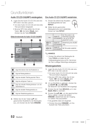 Page 20852 Deutsch
Grundfunktionen
Audio CD (CD-DA)/MP3 wiedergeben
Legen Sie eine Audio-CD (CD-DA) oder eine 
MP3-Disk in die Disk-Lade ein.Von einer Audio-CD (CD-DA) wird der erste 
Titel automatisch abgespielt.
Bei einer MP3-Disk wählen Sie mit den 
Tasten ◄► die Option Musik, dann 
drücken Sie die Taste EINGABE.
Bildschirmelemente für Audio-CD (CD-DA)/MP3
Audio-CD
5
2
4
7
6 13
" Eingabe  < Seite    
 Extras    ' Zurück
Track 001
1/13Musik
Track 00100:43Track 00203:56Track 00304:41Track 00404:02+...