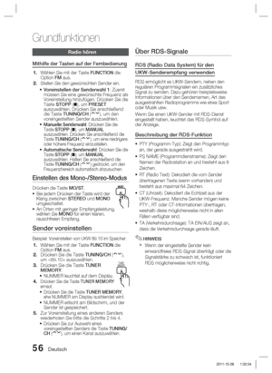 Page 21256 Deutsch
Grundfunktionen
Radio hören
Mithilfe der Tasten auf der Fernbedienung
Wählen Sie mit der Taste FUNCTION die 
Option FM aus.
Stellen Sie den gewünschten Sender ein.
Voreinstellen der Senderwahl 1: Zuerst 
müssen Sie eine gewünschte Frequenz als 
Voreinstellung hinzufügen. Drücken Sie die 
Taste STOPP ( ), um PRESET 
auszuwählen. Drücken Sie anschließend 
die Taste TUNING/CH (
), um den 
voreingestellten Sender auszuwählen.
Manuelle Senderwahl: Drücken Sie die 
Taste STOPP ( ), um MANUAL...