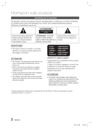 Page 2362 Italiano
Informazioni sulla sicurezza
Avvertenze per la sicurezza
PER RIDURRE IL RISCHIO DI SCOSSE ELETTRICHE, NON RIMUOVERE IL COPERCHIO \
(O LA PARTE POSTERIORE).
ALL'INTERNO NON VI SONO PARTI RIPARABILI DALL'UTENTE. PER LA MANUTENZION\
E RIVOLGERSI AL 
PERSONALE DI ASSISTENZA QUALIFICATO.
ATTENZIONERISCHIO DI SCOSSE ELETTRICHENON APRIRE
Questo simbolo indica la presenza di 
"tensione pericolosa" all'interno del 
prodotto, che comporta il rischio di 
scosse elettriche o...