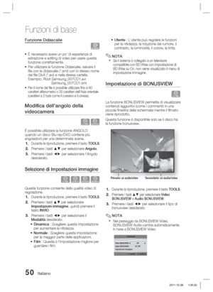 Page 28450 Italiano
Funzioni di base
Funzione Didascalie
x
È necessario avere un po' di esperienza di 
estrazione e editing di video per usare questa 
funzione correttamente.
Per utilizzare la funzione Didascalie, salvare il 
ﬁ le con le didascalie (*.smi) con lo stesso nome 
del ﬁ le DivX (*.avi) e nella stessa cartella.
Esempio. Root Samsung_007CD1.avi
     Samsung_007CD1.smi
Per il nome del ﬁ le è possibile utilizzare ﬁ no a 60 
caratteri alfanumerici o 30 caratteri dell'Asia orientale 
(caratteri a 2...