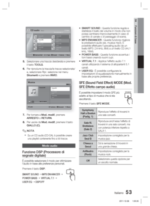 Page 287Italiano 53
04 Funzioni di base
Traccia 00203:56Traccia 00404:02Traccia 00603:40Traccia 00803:52
1/2 Pagina CD audio | Musica
 Chiudi mod Modif    ( ) Pagina     Strumenti     " Seleziona    ' Ritorna
Traccia 00100:43Traccia 00304:41Traccia 00503:43Traccia 00704:06
Voci selezionate : 3
Selezionare una traccia desiderata e premere 
il tasto TOOLS.
Per riprodurre la traccia/le tracce selezionata/
e, selezionare Ripr. selezione nel menu 
Strumenti e premere INVIO.
+  00:13 / 00:43
Traccia 001
CD...