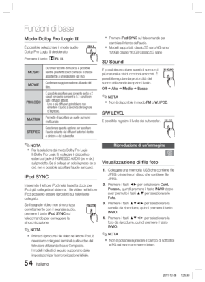 Page 28854 Italiano
Funzioni di base
Modo Dolby Pro Logic II
È possibile selezionare il modo audio 
Dolby Pro Logic II desiderato.
Premere il tasto 
PL II.
MUSICDurante l'ascolto di musica, è possibile 
sentire gli effetti sonori come se si stesse 
assistendo a un'esibizione dal vivo
MOVIEConferisce maggiore realismo all'audio del 
ﬁ l m .
PROLOGIC
È possibile ascoltare una sorgente audio a 2 
canali con audio surround a 5.1 canali con 
tutti i diffusori attivati.
-  Uno o più diffusori potrebbero...