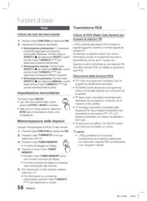 Page 29056 Italiano
Funzioni di base
Radio
Utilizzo dei tasti del telecomando
Premere il tasto FUNCTION per selezionare FM.
Selezionare la stazione desiderata.
Sintonizzazione preimpostata 1: È necessario 
innanzitutto aggiungere una frequenza 
preimpostata desiderata. Premere il tasto di 
ARRESTO () per selezionare PRESET e quindi 
premere il tasto TUNING/CH (
) per 
selezionare la stazione preimpostata.
Sintonizzazione manuale: Premere il tasto 
ARRESTO ( ) per selezionare MANUAL e quindi 
premere il tasto...