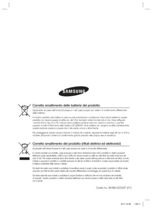 Page 319Corretto smaltimento del prodotto (rifiuti elettrici ed elettronici)
(Applicabile nell’Unione Europea e in altri paesi europei con sistem\
a di raccolta differenziata)
Il marchio riportato sul prodotto, sugli accessori o sulla documentazion\
e indica che il prodotto e i relativi accessori 
elettronici (quali caricabatterie, cuffia e cavo USB) non devono esser\
e smaltiti con altri rifiuti domestici al termine del 
ciclo di vita. Per evitare eventuali danni all'ambiente o alla salute ca\
usati...