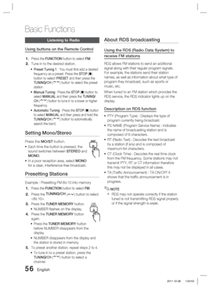 Page 5656 English
Basic Functions
Listening to Radio
Using buttons on the Remote Control
Press the FUNCTION button to select FM.
Tune in to the desired station.
Preset Tuning 1 : You must ﬁ rst add a desired 
frequency as a preset. Press the STOP () 
button to select PRESET and then press the 
TUNING/CH (
) button to select the preset 
station.
Manual Tuning : Press the STOP ( ) button to 
select MANUAL and then press the TUNING/
CH (
) button to tune in to a lower or higher 
frequency.
Automatic Tuning :...