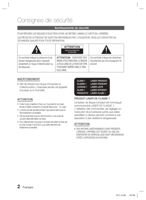 Page 802 Français
Consignes de sécurité
Avertissements de sécurité
POUR RÉDUIRE LES RISQUES D’ÉLECTROCUTION, NE RETIREZ JAMAIS LE \
CAPOT (NI L’ARRIÈRE).
LES PIÈCES DE CE PRODUIT NE SONT PAS RÉPARABLES PAR L’UTILISATE\
UR. VEUILLEZ CONTACTER UN 
TECHNICIEN QUALIFIÉ POUR TOUTE RÉPARATION.
ATTENTIONRISQUE D’ÉLECTROCUTIONNE PAS OUVRIR
Ce symbole indique la présence d’une 
tension dangereuse dans l’appareil, 
présentant un risque d’électrocution ou 
de blessures.ATTENTION : POUR ÉVITER TOUT 
RISQUE D’ÉLECTROCUTION,...