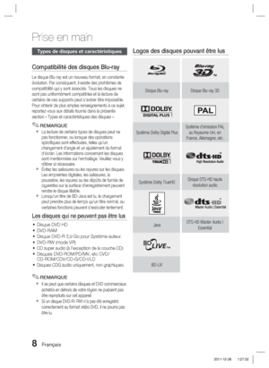 Page 868 Français
Prise en main
Types de disques et caractéristiques
Compatibilité des disques Blu-ray
Le disque Blu-ray est un nouveau format, en constante 
évolution. Par conséquent, il existe des problèmes de 
compatibilité qui y sont associés. Tous les disques ne 
sont pas uniformément compatibles et la lecture de 
certains de ces supports peut s’avérer être impossible. 
Pour obtenir de plus amples renseignements à ce sujet, 
reportez-vous aux détails fournis dans la présente 
section « Types et...