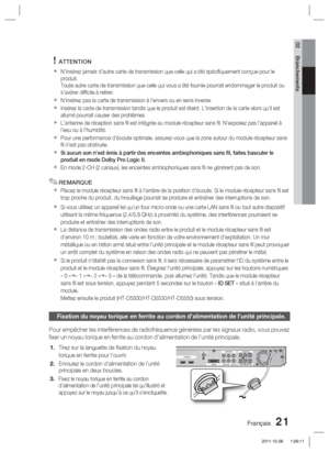 Page 99Français 21
02 Branchements
ATTENTION
N’insérez jamais d’autre carte de transmission que celle qui a \
été spéciﬁ quement conçue pour le 
produit.
Toute autre carte de transmission que celle qui vous a été fournie\
 pourrait endommager le produit ou 
s’avérer difﬁ cile à retirer.
N’insérez pas la carte de transmission à l’envers ou en sens\
 inverse.
Insérez la carte de transmission tandis que le produit est éteint.\
 L’insertion de la carte alors qu’il est 
allumé pourrait causer des problèmes....