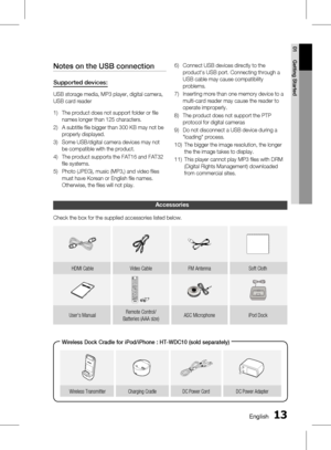 Page 131 EnglishEnglish 1
01 Getting Started
accessories
Check the box for the supplied accessories listed below.
HDMI CableVideo CableFM Antenna Soft Cloth
FUNCTION
TV SOURCEPOWER
DISC MENU MENU TITLE MENUMUTE
SFE MODEVOLTUNING /CHTOOLS
RETURN EXIT
INFOA BNETFLIXHUBC DTUNER 
MEMORYMO/ST
DSP
iPod SYNC
SMART
3D SOUND SEARCH
:
REPEAT
FULL SCREEN1 2 3
4 5 67 8
09
POPUP
RECEIVER
SLEEPBD TV
User's ManualRemote Control/  
Batteries (AAA size) ASC Microphone 
iPod Dock
Notes on the USB connection...