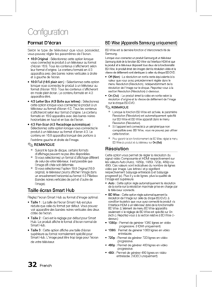 Page 186 French
Configuration
French 
format D’écran
Selon  le  type  de  téléviseur  que  vous  possédez, 
vous pouvez régler les paramètres de l’écran.
16:9 Original : Sélectionnez cette option lorsque 
vous connectez le produit à un téléviseur au format 
d'écran 16:9. Tous les contenus s'afficheront selon 
leur format d'origine. Le contenu formaté en 4:3 
apparaîtra avec des barres noires verticales à droite 
et à gauche de l'écran.
16:9 Full (16:9 plein écr.)  :...