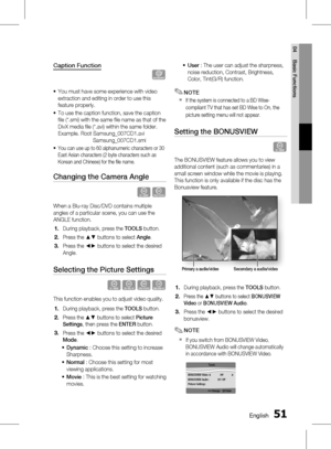 Page 510 EnglishEnglish 1
04 Basic Functions
Caption Function
�
You must have some experience with video 
extraction and editing in order to use this 
feature properly.
To use the caption function, save the caption 
fi le (*.smi) with the same fi le name as that of the 
DivX media fi le (*.avi) within the same folder.
Example. Root Samsung_007CD1.avi
      Samsung_007CD1.smi
You can use up to 60 alphanumeric characters or 30 
East Asian characters (2 byte characters such as 
Korean and Chinese) for...