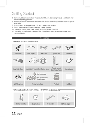 Page 12
1 English

Getting Started

English 1

Connect USB devices directly to the product's USB port. Connecting through a USB cable may cause compatibility problems.
Inserting more than one memory device into a multi-card reader may cause the reader to operate improperly.
The product does not support the PTP protocol for digital cameras
Do not disconnect a USB device during a "loading" process.
   The bigger the image resolution, the longer the image takes to display.
   
This player...