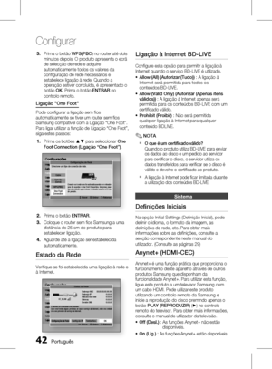 Page 120
 Português

Confi gurar

Português 

Prima o botão WPS(PBC) no router até dois minutos depois. O produto apresenta o ecrã de selecção de rede e adquire automaticamente todos os valores da confi guração de rede necessários e estabelece ligação à rede. Quando a operação estiver concluída, é apresentado o botão OK. Prima o botão ENTRAR no 
controlo remoto.
Ligação "One Foot"
Pode confi gurar a ligação sem fi os automaticamente se tiver um router sem fi os Samsung compatível com...