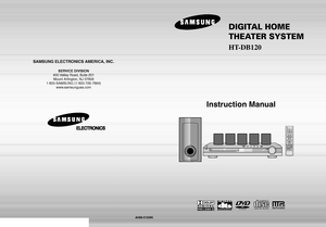 Page 1DIGITAL HOME 
THEATER SYSTEM
HT-DB120
Instruction Manual
AH68-01339K
SAMSUNG ELECTRONICS AMERICA, INC.
SERVICE DIVISION
400 Valley Road, Suite 201
Mount Arlington, NJ 07856
1-800-SAMSUNG (1-800-726-7864)
www.samsungusa.com
OPEN/CLOSE
DVD TUNER AUX
EZ VIEW SLOW SUB TITLE
STEP
TUNING
PL II
R
E
TU
R
NMENUINFOMUTE
MODE
ENTER
SOUND EDITTEST TONE
SLEEP
LOGO DIGEST
SLIDE MODECANCEL ZOOMTUNER 
MEMORY
PL II
EFFECT VOLUME DSP/EQ REPEATBAND
MO/STREMAIN DIMMER
P. SCAN
V I D E O
COMPACT
DIGITAL AUDIO
  