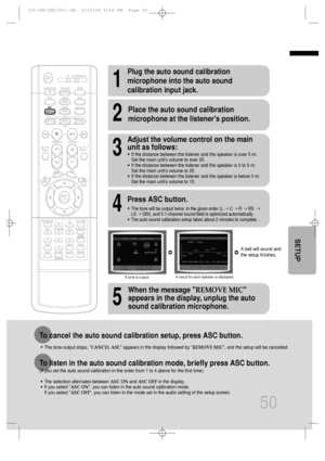 Page 5150
To listen in the auto sound calibration mode, briefly press ASC button.
(If you set the auto sound calibration in the order from 1 to 4 above for the first time)
•The selection alternates between ASC ONand ASC OFFin the display.
•If you select ASC ON, you can listen in the auto sound calibration mode. 
If you select ASC OFF, you can listen in the mode set in the audio setting of the setup screen.
1
Plug the auto sound calibration
microphone into the auto sound
calibration input jack.
2
Place the auto...