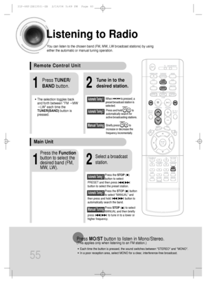 Page 5655
Listening to Radio
You can listen to the chosen band (FM, MW, LW broadcast stations) by using
either the automatic or manual tuning operation.
21
• The selection toggles back
and forth between FM
➝ MW
➝ LW each time the
TUNER(BAND)button is
pressed.
Tune in to the
desired station.Press TUNER/
BANDbutton.
Automatic Tuning 2
Manual Tuning
21
Select a broadcast
station.
Press the STOP(   )
button to select
PRESET and then press
button to select the preset station.Automatic Tuning 1
Press the Function...