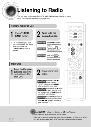 Page 5655
Listening to Radio
You can listen to the chosen band (FM, MW, LW broadcast stations) by using
either the automatic or manual tuning operation.
21
• The selection toggles back
and forth between FM
➝ MW
➝ LW each time the
TUNER(BAND)button is
pressed.
Tune in to the
desired station.Press TUNER/
BANDbutton.
Automatic Tuning 2
Manual Tuning
21
Select a broadcast
station.
Press the STOP(   )
button to select
PRESET and then press
button to select the preset station.Automatic Tuning 1
Press the Function...