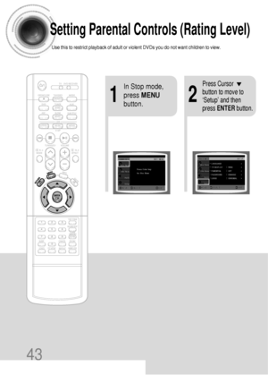 Page 4443
Setting Parental Controls (Rating Level)
Use this to restrict playback of adult or violent DVDs you do not want children to view.
21
In Stop mode,
press MENU
button.Press Cursor
button to move to
‘Setup’ and then
press ENTERbutton.
 39P~74P(DB390)-SEA  2004.9.15  2:18 PM  Page 44
 