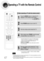 Page 6867
Operating a TV with the Remote Control
•The remote control may not work on some brands of TVs. Also some operations may not be
possible depending on your brand of TV.
•If you do not set the remote control with the code for your brand of TV, the remote control will
work on a Samsung TV by default.
When operating a TV with the remote control
1
Press the MODEbutton to make the TV
indicator on the remote control flash.
2Press POWERbutton to turn on the TV.
3Point the remote control toward the TV.
4
While...