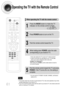 Page 6261
Operating the TV with the Remote Control
•The remote control may not work on some brands of TVs. Also some operations may not be
possible depending on your brand of TV.
•If you do not set the remote control with the code for your brand of TV, the remote control will
work on a Samsung TV by default.
When operating the TV with the remote control
1
Press the MODEbutton to make the TV
indicator on the remote control to flash.
2Press POWERbutton to turn on the TV.
3Point the remote control toward the TV....