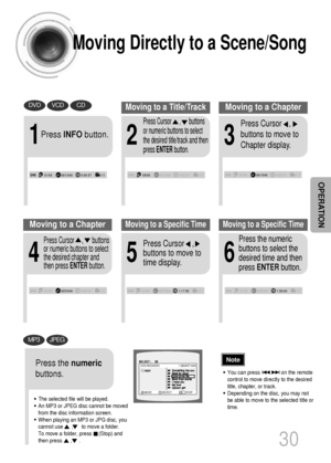 Page 3130
Moving Directly to a Scene/Song
•The selected file will be played.
•An MP3 or JPEG disc cannot be moved
from the disc information screen.
•When playing an MP3 or JPG disc, you
cannot use      ,      to move a folder. 
To move a folder, press     (Stop) and
then press      ,     .
DVDVCDCD
MP3JPEG
2
Press Cursor      ,      buttons
or numeric buttons to select
the desired title/track and then
press ENTERbutton.
1
Press INFObutton.
01/05001/040 0:00:37 1/103/05001/002 0:00:01 1/101/05001/0400:00:01 1/1...