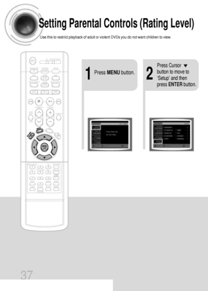 Page 3837
Setting Parental Controls (Rating Level)
Use this to restrict playback of adult or violent DVDs you do not want children to view.
21
Press MENUbutton.
Press Cursor
button to move to
‘Setup’ and then
press ENTERbutton.
 33P~72P(DB760)-GB  1/5/04 9:58 AM  Page 36
 