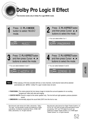 Page 5352
Dolby Pro Logic II Effect
This function works only in Dolby Pro Logic MUSIC mode.
12
•You can select between 0 and 7.•You can select between 0 and 6.
34
•PANORAMA: This mode extends the front stereo image to include the surround speakers for an exciting
wraparound effect with side wall imaging.
•CENTER WIDTH: Sound is output to the center speaker only. The front left and right speakers produce phantom
sound. 
•DIMENSION: Incrementally adjusts the sound field (DSP) from the front or rear.
•When playing...