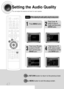 Page 4847
Setting the Audio Quality
You can adjust the balance and level for each speaker.
21
43
Press MENUbutton.
Press Cursor     
button to move to
‘Audio’ and then press
ENTERbutton.
Press Cursor      button
to move to ‘SOUND
EDIT’ and then press
ENTERbutton.Press Cursor      ,      , 
,      buttons to select
the desired item and then
press ENTERbutton.
Method 1When adjusting the audio quality using the setup screen
Press RETURNbutton to return to the previous level.
Press MENUbutton to exit the setup...