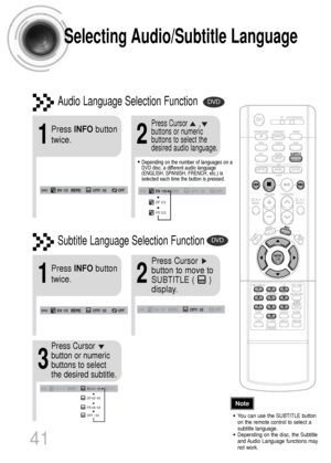 Page 4241
Selecting Audio/Subtitle Language
•Depending on the number of languages on a
DVD disc, a different audio language
(ENGLISH, SPANISH, FRENCH, etc.) is
selected each time the button is pressed. 
2
Press Cursor      ,
buttons or numeric
buttons to select the
desired audio language.
1
Press INFObutton
twice.
SP 2/3
FR 3/3
EN 1/3EN 01/ 03OFF
SP 02/ 03
FR 03/ 03
OFF / 03•You can use the SUBTITLE button
on the remote control to select a
subtitle language.
•Depending on the disc, the Subtitle
and Audio...