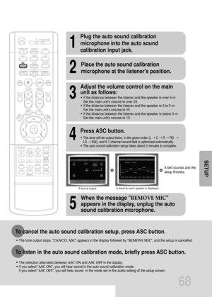 Page 6968
To listen in the auto sound calibration mode, briefly press ASC button.
•The selection alternates between ASC ONand ASC OFFin the display.
•If you select ASC ON, you will hear sound in the auto sound calibration mode.  
If you select ASC OFF, you will hear sound  in the mode set in the audio setting of the setup screen.
1
Plug the auto sound calibration
microphone into the auto sound
calibration input jack.
2
Place the auto sound calibration
microphone at the listeners position.
4
5
Press ASC button....