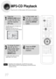 Page 28•Depending on the recording mode, some MP3-CDs may not play.
•Table of contents of a MP3-CD varies depending on the MP3 track format
recorded on the disc.Note
MP3-CD Playback
Data CDs (CD-R, CD-RW) encoded in MP3 format can be played.
2
In Stop mode, use     
to select
the album, and then
press the ENTER
button.
•The MP3 menu screen will appear and
playback will start.
•Depending on the MP3 disc, the
appearance of the menu may be different.
1
Press the
OPEN/CLOSEbutton
to open the disc tray,
and then...