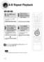 Page 38A-B Repeat Playback
•The A-B Repeat function will not work on an MP3 or JPEG disc.
2
Press Cursor
button to move to
REPEAT PLAYBACK 
(      ) display.
•For a VCD or CD, press INFO
button once.
1
Press INFObutton
twice.
A -
A - ?
REPEAT : A—
A -  B
REPEAT : A—B
•The specified segment will be
played repeatedly.
4
Press ENTER
button at the end
of the desired
segment.
•When ENTERbutton is pressed,
the selected position will be stored
in memory.
3
Press Cursor       ,
buttons to select ‘A-’ and
then press...