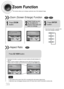 Page 40Zoom Function
This function allows you to enlarge a particular area of the displayed image.
Zoom (Screen Enlarge) FunctionDVDVCD
Aspect RatioDVD
2
Press Cursor    ,    ,     
,    buttons to
move to the area you
want to enlarge.
1
Press ZOOM
button.
•Each time the button is pressed, the
zoom level changes as follows:
3
Press ENTER
button.
Press EZ VIEWbutton.
•Each time the button is pressed, the zoom function will switch between On
and Off.
•When a movie is played in Widescreen format, black bars at the...