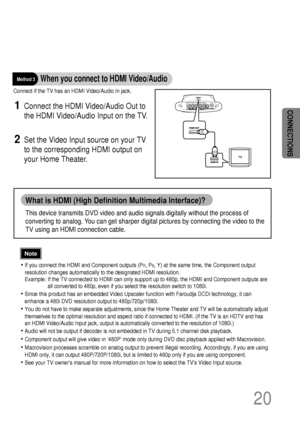 Page 2120
CONNECTIONS
• If you connect the HDMI and Component outputs (PR, PB, Y) at the same time, the Component output
resolution changes automatically to the designated HDMI resolution.
Example: If the TV connected to HDMI can only support up to 480p, the HDMI and Component outputs are
all converted to 480p, even if you select the resolution switch to 1080i.
• Since this product has an embedded Video Upscaler function with Faroudja DCDi technology, it can
enhance a 480i DVD resolution output to...