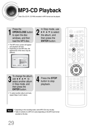 Page 3029
•Depending on the recording mode, some MP3-CDs may not play.
•Table of contents of a MP3-CD varies depending on the MP3 track format
recorded on the disc.Note
MP3-CD Playback
Data CDs (CD-R, CD-RW) encoded in MP3 format can be played.
2
In Stop mode, use    
to select
the album, and
then press the
ENTERbutton.
•The MP3 menu screen will appear
and playback will start.
•Depending on the MP3 disc, the
appearance of the menu may be
different.
1
Press the
OPEN/CLOSEbutton
to open the disc
windows, and...