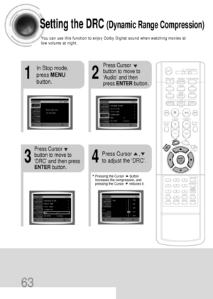 Page 6463
Setting the DRC (Dynamic Range Compression)
You can use this function to enjoy Dolby Digital sound when watching movies at
low volume at night.
12
In Stop mode,
press MENU
button.Press Cursor
button to move to
‘Audio’ and then
press ENTERbutton.
• Pressing the Cursor      button
increases the compression, and
pressing the Cursor      reduces it.
34
Press Cursor
button to move to
‘DRC’ and then press
ENTERbutton.
Press Cursor     ,
to adjust the ‘DRC’.
 45P~82P(DS1000)-sea  9/15/04 2:44 PM  Page 60
 