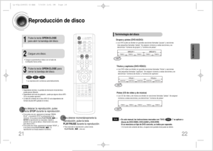 Page 1222 21
Reproducción de disco
•Dependiendo del disco, la pantalla de información inicial del disco
puede parecer diferente.•Dependiendo del modo de grabación,  puede que algunos discos MP3-
CD no se puedan reproducir.•La tabla de contenido de un disco MP3-CD varía dependiendo del
formato de pista MP3 grabado en el disco.1
Pulse la tecla OPEN/CLOSE
para abrir la bandeja del disco.
2
Cargue uno disco.
3
Pulse la tecla OPEN/CLOSEpara
cerrar la bandeja del disco.
Para detener momentáneamente la
reproducción,...