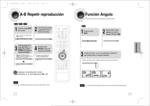 Page 18A-B Repetir reproducción
34
•La función A-B Repetir reproducción no sirve para los discos MP3 y JPEG.
2
Pulse la tecla       para  moverse 
al indicador REPETICIÓN DE
REPRODUCCIÓN (          ).
•Para un VCD o CD, pulse la tecla
INFOuna vez.1
Pulse la tecla INFO
dos veces.
A -A - ?
REPEAT : A—
A -  B
REPEAT : A—B•El segmento especificado se
reproducirá repetidas veces.4
Pulse la tecla
ENTERal final del
segmento deseado.
•Cuando se presiona la tecla
ENTER, la posición seleccionada se
almacenará en la...