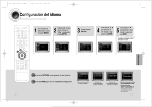 Page 2241 42
*Si el idioma que usted
seleccionó no está grabado en
el disco, el idioma del menú no
cambiará ni aun cuando lo
haya establecido como su
idioma deseado.
Selección de idioma para
el menú en pantallaSelección de 
idioma para el audio
(grabado en el disco)
Configuración del idiomaEl idioma predeterminado del menú en pantalla es inglés.
2
1
En el modo de
detención, pulse
el botón MENU.
Pulse la tecla      para
mover el cursor a
‘Setup’ y luego pulse
la tecla ENTER.
4
•Una vez que se ha completado la...