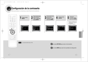 Page 252
1
Pulse la tecla 
MENU.
Pulse la tecla     para
mover el cursor a
‘Setup’ y luego pulse
la tecla ENTER.
4
•Introduzca la contraseña vieja, una
contraseña nueva y confirme esta
nueva contraseña.•Se completó la configuración.
3
5
Pulse la tecla RETURNpara volver al nivel anterior.
Pulse la tecla MENUpara salir de la pantalla de configuración.
47 48
Pulse las teclas      para
mover el cursor a
‘PASSWORD’ y luego
pulse la tecla ENTER.
Pulse la tecla
ENTER.
Introduzca la
contraseña y luego
pulse la tecla...