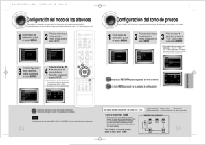 Page 282
1
4
3
Configuración del modo de los altavoces Las salidas de señales y las respuestas de frecuencia de los altavoces se ajustarán
automáticamente en función de la configuración de los altavoces y de si se utilizan algunos o no.
Configuración del tono de pruebaPulse el botón Test Tone para comprobar las conexiones de altavoces y para ajustar sus niveles.
En el modo de
detención, pulse
el botón MENU.
Pulse las teclas     para
mover el cursor a
‘Audio’ y luego pulse la
tecla ENTER.
En la Configuración
de...