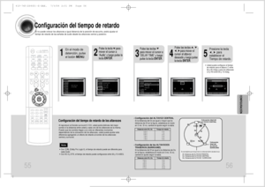 Page 29Configuración del tiempo de retardoSi no puede colocar los altavoces a igual distancia de la posición de escucha, podrá ajustar el
tiempo de retardo de las señales de audio desde los altavoces central y posterior.
55 56
Configuración del tiempo de retardo de los altavocesAl reproducir el Sonido surround 5.1CH, usted podrá disfrutar del mejor
sonido si la distancia entre usted y cada uno de los altavoces es la misma.
Puesto que los sonidos llegan a su oído en diferentes momentos
dependiendo de la...