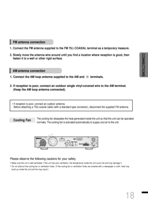 Page 1918
CONNECTIONS
The cooling fan dissipates the heat generated inside the unit so that the unit can be operated
normally. The cooling fan is activated automatically to supply cool air to the unit.
Please observe the following cautions for your safety.
•Make sure the unit is well-ventilated. If the unit has poor ventilation, the temperature inside the unit could rise and may damage it.
•Do not obstruct the cooling fan or ventilation holes. (If the cooling fan or ventilation holes are covered with a...