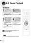 Page 32A-B Repeat Playback
•The A-B Repeat function will not work on an MP3 or JPEG disc.
2
Press Cursor
button to move to
REPEAT PLAYBACK 
(      ) display.
•For a VCD or CD, press INFO
button once.
1
Press INFObutton
twice.
A -
A - ?
REPEAT : A—
A - B
REPEAT : A—B
•The specified segment will be
played repeatedly.
4
Press ENTERbut-
ton at the end of
the desired seg-
ment.
•When ENTERbutton is pressed,
the selected position will be stored
in memory.
3
Press Cursor       ,        buttons
to select ‘A-’and then...