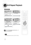 Page 36A-B Repeat Playback
•The A-B Repeat function will not work on an MP3 or JPEG disc.
2
Press Cursor
button to move to
REPEAT PLAYBACK 
(      ) display.
•For a VCD or CD, press INFO
button once.
1
Press  INFObutton
twice.
A -
A - ?
REPEAT : A—
A -  B
REPEAT : A—B
•The specified segment will be played repeatedly.
4
Press  ENTER
button at the end
of the desired
segment.
•When  ENTER button is pressed,
the selected position will be stored
in memory.
3
Press Cursor       ,        buttons
to select ‘A-’ and...