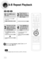 Page 34A-B Repeat Playback
•The A-B Repeat function will not work on an MP3 or JPEG disc.
2
Press Cursor
button to move to
REPEAT PLAYBACK 
(      ) display.
•For a VCD or CD, press INFO
button once.
1
Press INFObutton
twice.
A -
A - ?
REPEAT : A—
A - B
REPEAT : A—B
•The specified segment will be
played repeatedly.
4
Press ENTERbut-
ton at the end of
the desired seg-
ment.
•When ENTERbutton is pressed,
the selected position will be stored
in memory.
3
Press Cursor       ,        buttons
to select ‘A-’and then...